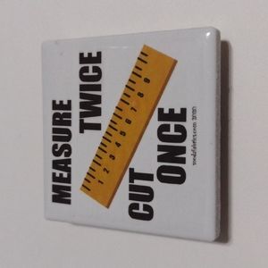 3/$15 Moda Fabrics Measure Twice Cut Once Tile Magnet